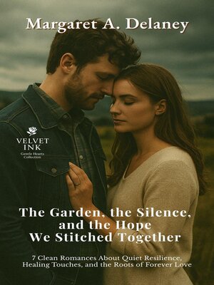 cover image of The Garden, the Silence, and the Hope We Stitched Together
